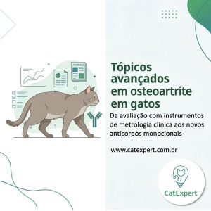 Tópicos avançados em osteoartrite em gatos - do uso de instrumentos de metrologia aos novos anticorpos monoclonais